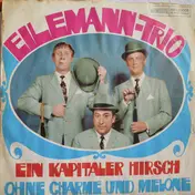 Eilemann-Trio - Ein Kapitaler Hirsch / Ohne Charme Und Melone