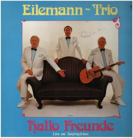 Eilemann-Trio - Hallo Freunde