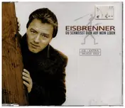 Eisbrenner - Du schmeisst dich auf mein Leben