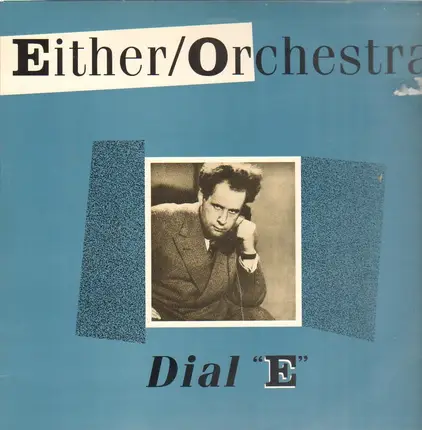 Either/Orchestra - Dial E