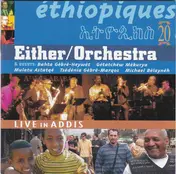 Either Orchestra - Éthiopiques 20: Live In Addis