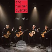 Eos Guitar Quartet - Highlights-30th anniversary limited edition