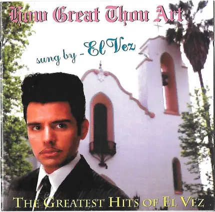 El Vez - How Great Thou Art (The Greatest Hits Of El Vez)