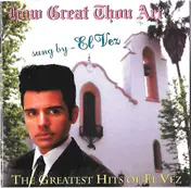 El Vez - How Great Thou Art (The Greatest Hits Of El Vez)