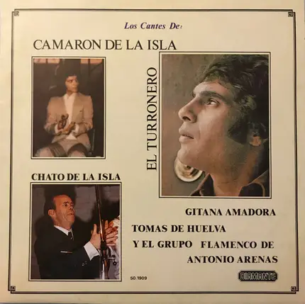 El Camarón De La Isla , El Turronero , Chato De La Isla , Gitana Amadora , Tomás De Huelva , Grupo - Los Cantes De