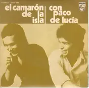 El Camarón de la Isla - El Camarón De La Isla con Paco De Lucía