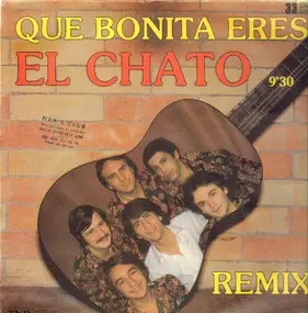 El Chato - Que Bonita Eres