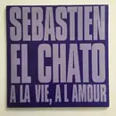 12inch Vinyl Single - El Chato - A La Vie, A L'Amour