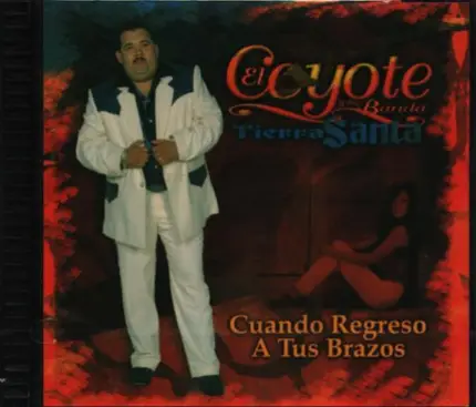 El Coyote - Cuando Regreso a Tus Brazos