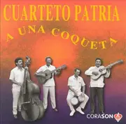 CD - El Cuarteto Patria - A Una Coqueta
