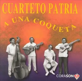 El Cuarteto Patria - A Una Coqueta