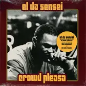 El Da Sensei - Crowd Pleasa / Natural Feel Good