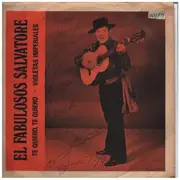7inch Vinyl Single - El Fabuloso Salvatore - Te Quiero, Te Quiero / Violetas Imperiales - Signed