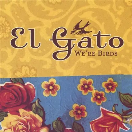 El Gato - We're Birds