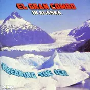 EL GRAN COMBO - In Alaska: Breaking The Ice