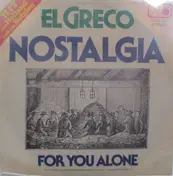 El Greco - Nostalgia / For You Alone