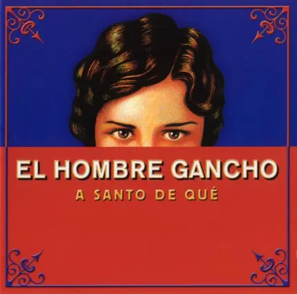 El Hombre Gancho - A Santo De Qué