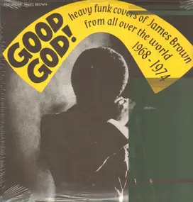 The Dave Pike Set - Good God! Heavy Funk Covers Of James Brown From All Over The World 1968 - 1974