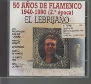 El Lebrijano - 50 Años De Flamenco 1940-1990 (2ª Época)