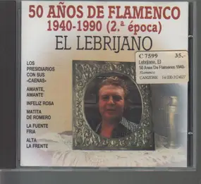 El Lebrijano - 50 Años De Flamenco 1940-1990 (2ª Época)