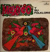 LP - El Mariachi Tenochtitlan, Mexican Choir, Carlos Comacho And His Ensemble, a.o - Mexico Y Su Folklore (Mexico And Its Folklore)