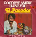7inch Vinyl Single - El Pasador - Good Bye Amore I Love You