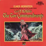 Elmer Bernstein - Elmer Bernstein Conducts His Motion Picture Score From The Ten Commandments