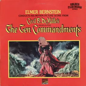 Elmer Bernstein - Elmer Bernstein Conducts His Motion Picture Score From The Ten Commandments