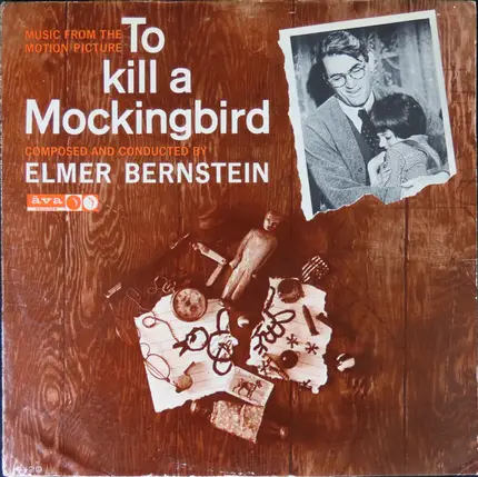 Elmer Bernstein - Music From The Motion Picture To Kill A Mockingbird