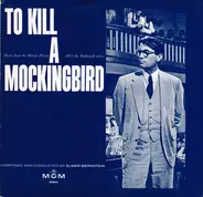 Elmer Bernstein - Music From The Motion Picture To Kill A Mockingbird