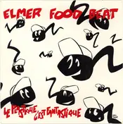 Elmer Food Beat - Le Plastique C'est Fantastique