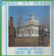 Elmer Iseler Singers - Music At Sharon: A Celebration Of 150 Years 1831-1981