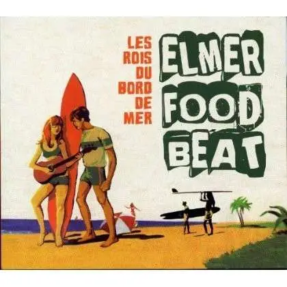ELMER FOOD BEAT - Les Rois du Bord de Mer