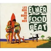 Elmer Food Beat - Les Rois du Bord de Mer