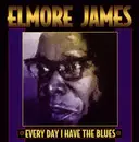 CD - Elmore James - Every Day I Have The Blues