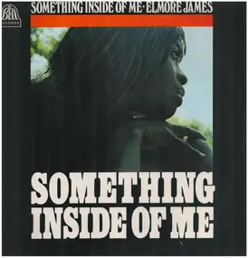 Elmore James - Something Inside of Me