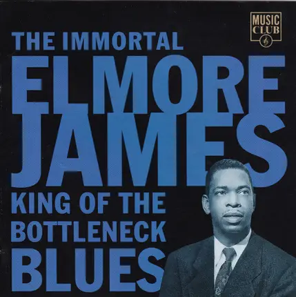 Elmore James - The Immortal Elmore James