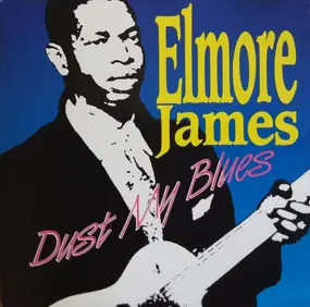 Elmore James - Dust My Blues