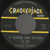 Elmore Morris - It Seemed Like Heaven To Me / Before I Turned My Back On You