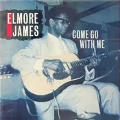 Elmore James - Come go with me