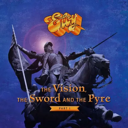 Eloy - The Vision, The Sword And The Pyre - Part I