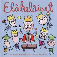 Eläkeläiset - Humpan Kuninkaan Hovissa 1994-95