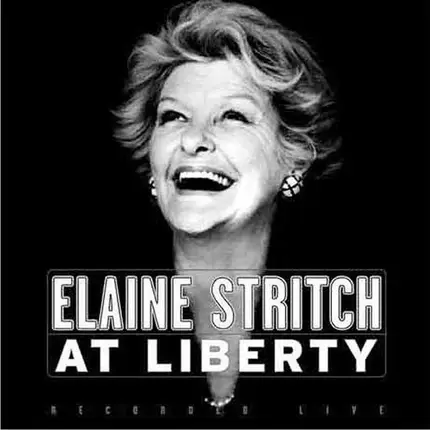 Elaine Stritch - Elaine Stritch At Liberty