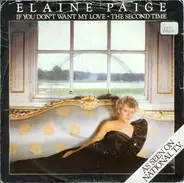 Elaine Paige - If You Don't Want My Love / The Second Time