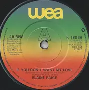 7'' - Elaine Paige - If You Don't Want My Love / The Second Time