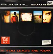 12inch Vinyl Single - Elastic Band - If You Leave Me Now