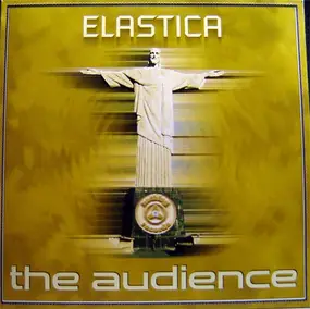 Elastica - The Audience