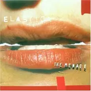 Elastica - The Menace
