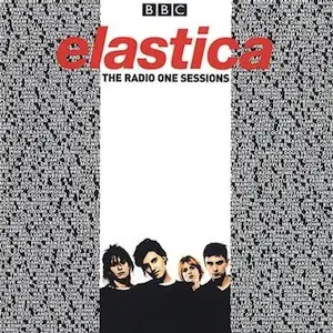Elastica - The Radio One Sessions
