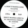 12'' - Elbee Bad - Dont Wanna Lose Ya Love